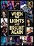 When the Lights Are Bright ...