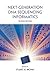 Next-Generation DNA Sequencing Informatics, Second Edition by Stuart M. Brown Jr.