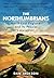 The Northumbrians: North-East England and its People -- A New History