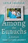 Among the Eunuchs...