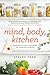 Mind, Body, Kitchen: Transf...