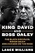 King David and Boss Daley: ...