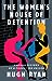 The Women's House of Detent...