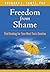 Freedom from Shame: Find Healing for Your Most Toxic Emotion (Hope and Healing)