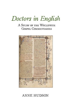Doctors in English: A Study of the Wycliffite Gospel Commentaries (Exeter Medieval Texts and Studies)