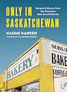 Only in Saskatchewan by Naomi Hansen