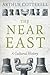 The Near East: A Cultural History