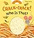 Crack-Crack! Who Is That?