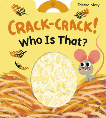 Crack-Crack! Who Is That? (Board Book)