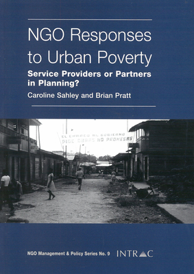 NGO Responses to Urban Poverty: Service Providers or Partners in Planning? (Intrac NGO Management & Policy)
