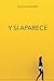 Y si aparece (Spanish Edition)