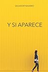 Y si aparece by Salvador Navarro