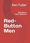 Red-Button Men: Red-Button Years: Volume 3