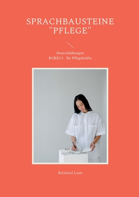 Sprachbausteine "Pflege": Deutsch B1 - C1 (German Edition)