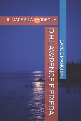 D.H.LAWRENCE E FRIEDA: IL MARE E LA SARDEGNA (Italian Edition)