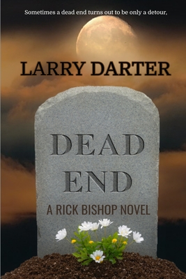 Dead End (A Rick Bishop Mystery Novel)