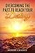 Overcoming The Past To Reach Your Destiny by Denise Chaney