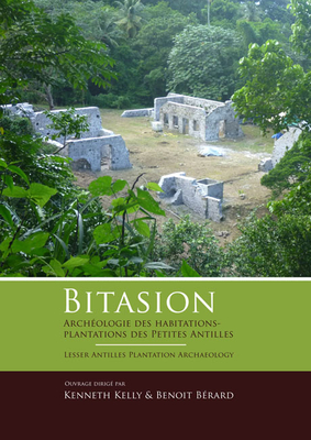 Bitasion: Archéologie des habitations-plantations des Petites Antilles - Lesser Antilles Plantation Archaeology (Taboui)
