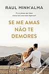 Se me amas não te demores
