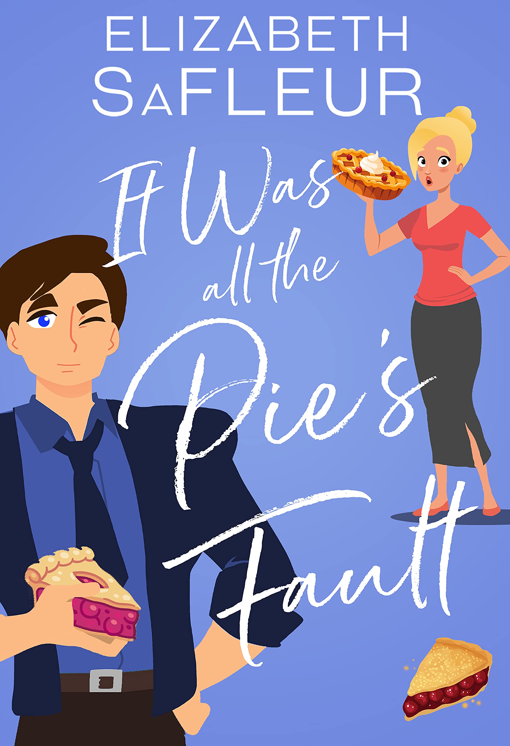 It Was All the Pie's Fault (Meet Cute #1)