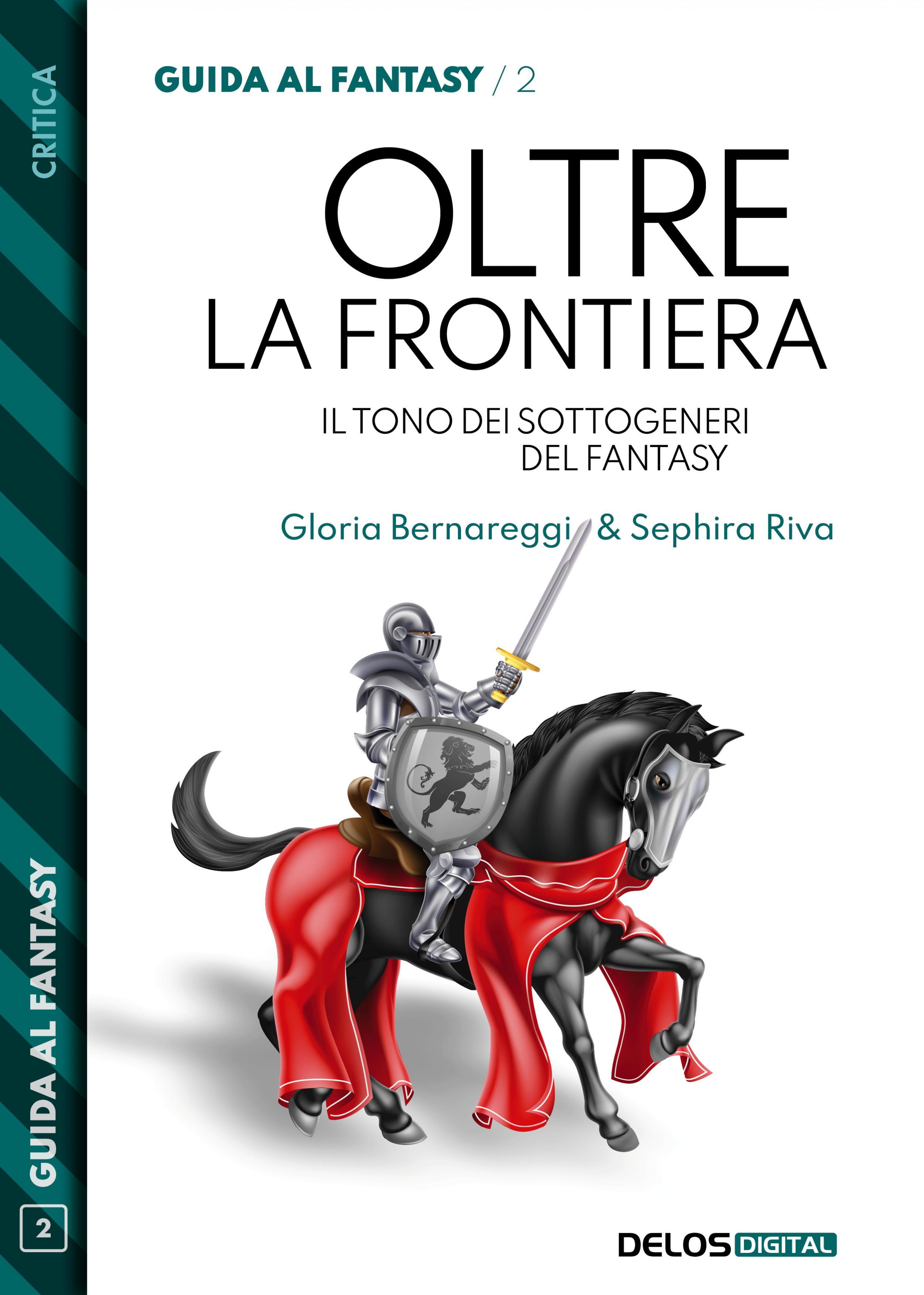 Oltre la frontiera. Il tono dei sottogeneri del fantasy (Guida al Fantasy, #2)