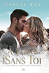 À Jamais Sans Toi...