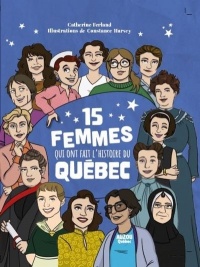 15 femmes qui ont fait l'histoire du Québec (Hardcover)