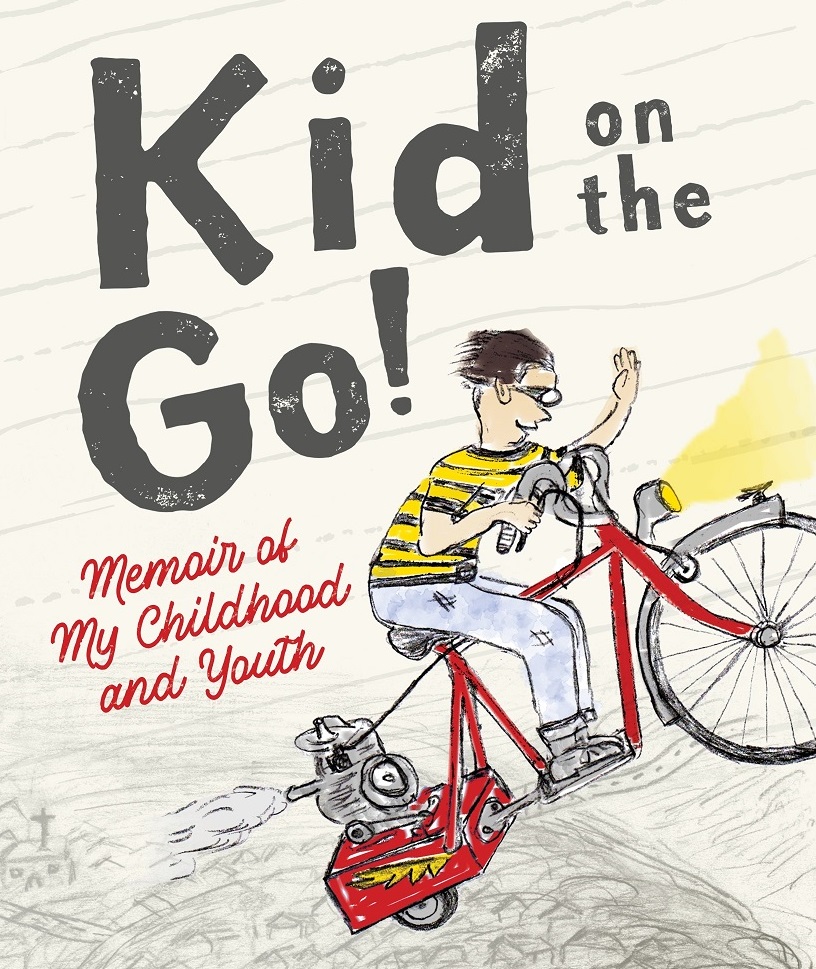 Kid on the Go! : Memoir of My Childhood and Youth (Kindle Edition)
