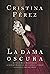 La dama oscura by Cristina Alejandra Pérez