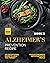 Alzheimer's Prevention Recipe Book 3 by Brian      White