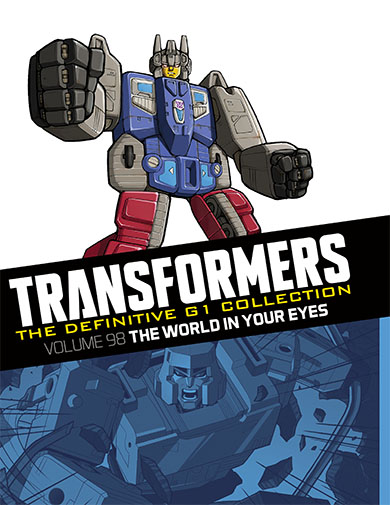 The World in Your Eyes (Transformers the Definitive G1 Collection volume 98)