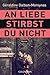 An Liebe stirbst du nicht by Géraldine Dalban-Moreynas
