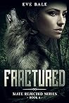 Fractured (Mate Rejected, #1)