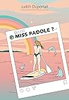 Qui est Miss Paddle by Judith Duportail