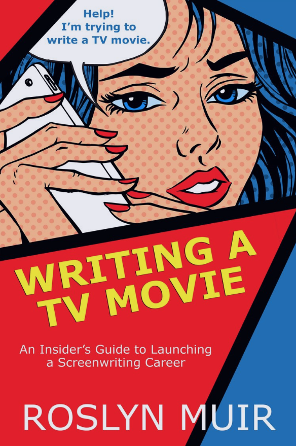 Writing a TV Movie: An Insider’s Guide to Launching a Screenwriting Career
