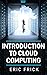Introduction to Cloud Computing by Eric Frick