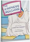 The Kindness Machine The Kindness Machine