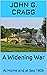 A Widening War by John G. Cragg