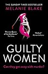 Guilty Women by Melanie Blake
