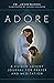 Adore: A Guided Advent Journal for Prayer and Meditation