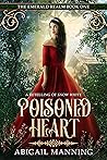 Poisoned Heart by Abigail Manning