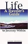 LIFE: A Traveler's Guide to Journey Within
