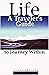 LIFE: A Traveler's Guide to Journey Within