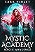 Mystic Academy: Magic Awakened (Mystic Academy #1)