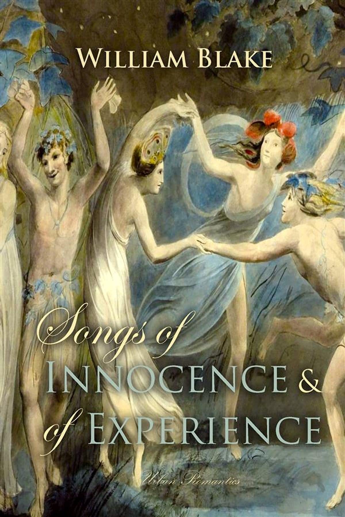 songs of innocence and of experience by william blake Annotated Edition classics