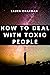 How to Deal With Toxic People