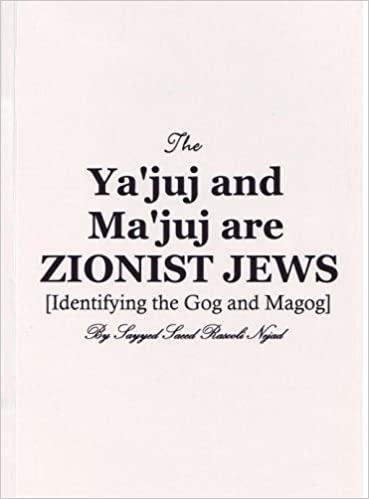 The Ya'juj and Ma'juj are Zionist Jews [Identifying the Gog and Magog]