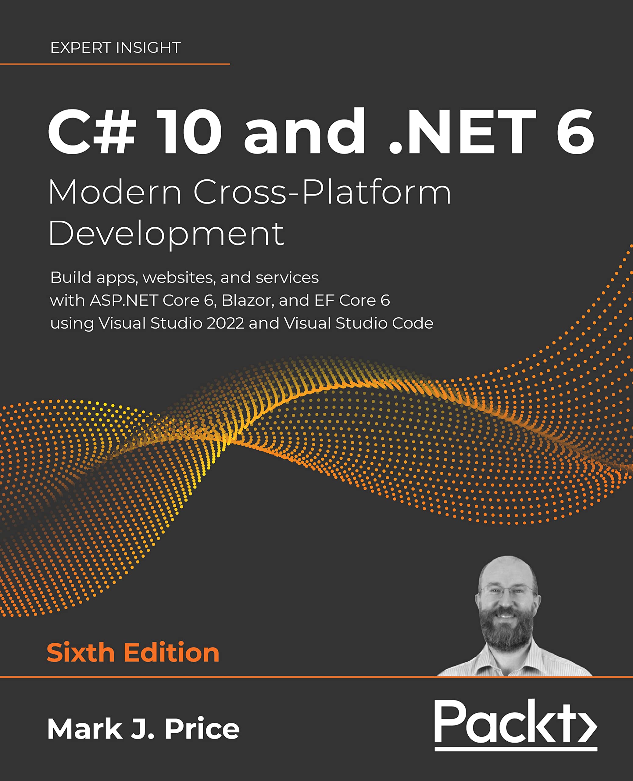 C# 10 and .NET 6 – Modern Cross-Platform Development: Build Apps, Websites, and Services with ASP.NET Core 6, Blazor, and EF Core 6 Using Visual Studio 2022 and Visual Studio Code (Kindle Edition)