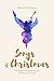 Songs of Christmas: The Sto...