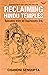 Reclaiming Hindu Temples: Episodes from an Oppressive Era